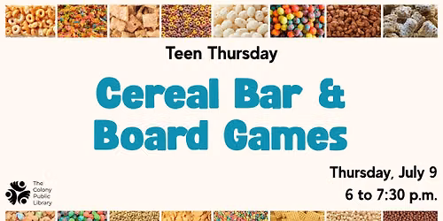 Teen Thursday: Cereal Bar and Board Games