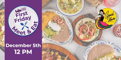 JOIN US FOR FIRST FRIDAY MEET & EAT @ SPANISH FLOWERS!