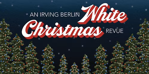 An Irving Berlin White Christmas Revue