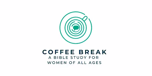 Coffee Break: A Bible Study For Women Of All Ages