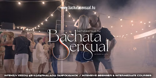 Bachata Sensual Intenz\u00edv ny\u00e1ri k\u00f6z\u00e9phalad\u00f3 t\u00e1nc\u00f3r\u00e1k \/ Intensive Summer Intermediate Dance Classes