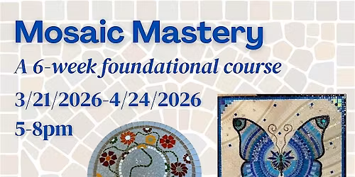 Mosaic Mastery: 6-Week Beginner Mosaic Course