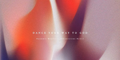Dance Your Way to God