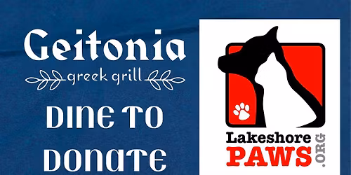Dine to Donate for Lakeshore PAWS at Geitonia Greek Grill