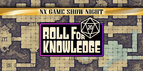 NX Game Show Night: Roll for Knowledge