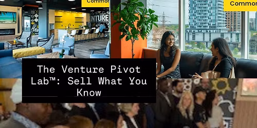 The Venture Pivot Lab\u2122: Sell What You Know