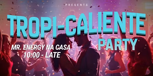Kong72 Presents: Tropical-Caliente Party \ud83d\udd25