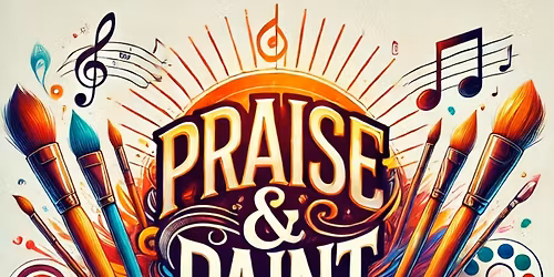 Praise and Paint