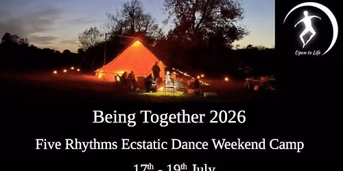 July Being Together - Five Rhythms Ecstatic Dance Weekend