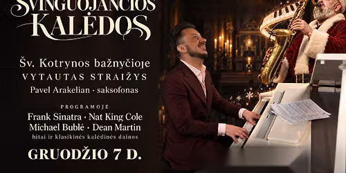 SVINGUOJAN\u010cIOS KAL\u0116DOS | Vytautas Strai\u017eys ir Pavel Arakelian