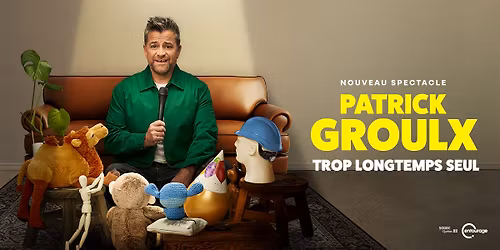 Patrick Groulx - Trop longtemps seul