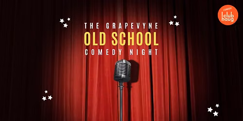 The Grapevyne 'Old School' Comedy Night