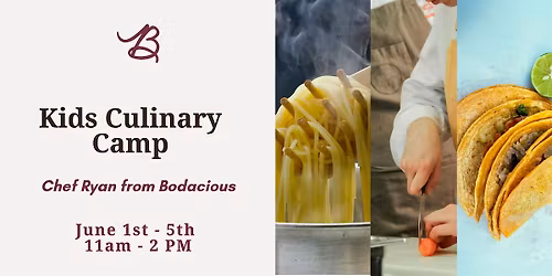 Bodacious Culinary Kids Camp