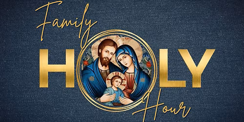 Weekly Family Holy Hour