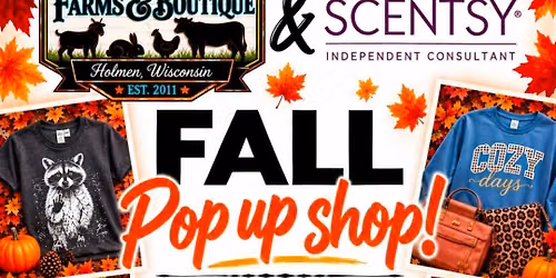 FALL POP UP SHOP with A&B Farms & Boutique along with Scentsy, hosted by Ben Larson 