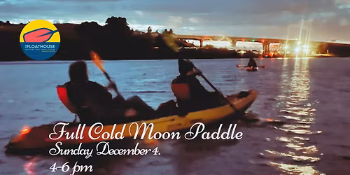 Full Cold Moon Paddle at The Floathouse Petaluma