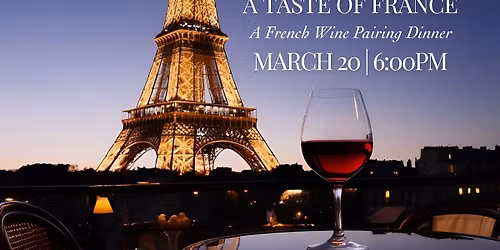 A Taste of France: A French Wine Pairing Dinner