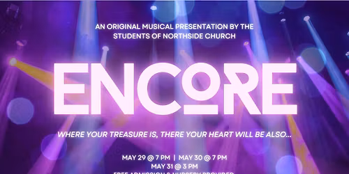 Encore: A Musical by the Students of Northside Church