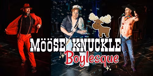 M\u00f6\u00f6se Knuckle Boylesque: Summer Meat