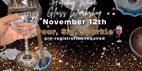Pour, Sip, Sparkle - Resin Wine Glass Workshop
