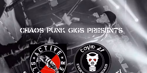 Chaos punk Gigs presents Active Slaughter, CoVid 21 and The Red Bastards