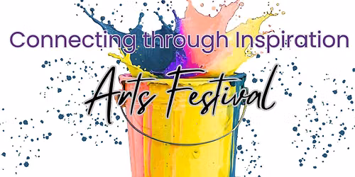 3rd Annual Connecting through Inspiration Arts Festival