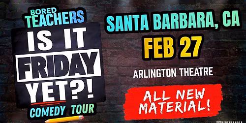 Bored Teachers: "Is It Friday Yet?!" Comedy Tour