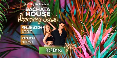 \ud83c\udf34Bachata House Wednesdays with Erik & Katinka 