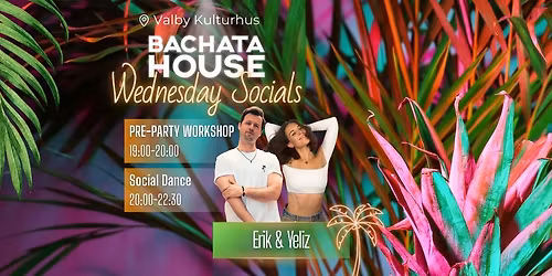 \ud83c\udf34Bachata House Wednesdays with Erik & Yeliz