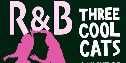 Three Cool Cats - R&B Club Night