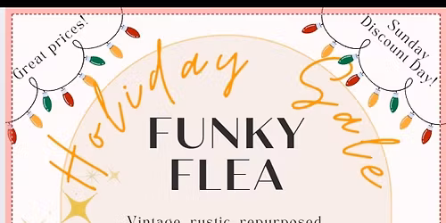 RedlandsFunky Flea Holiday\/Vintage Sale