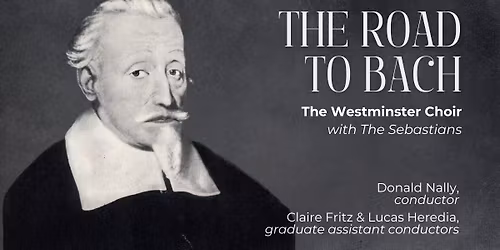 Westminster Choir: The Road to Bach