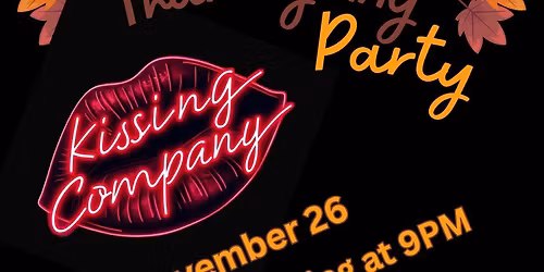 Pre-Thanksgiving Party with KISSING COMPANY at Unhynged Sports Bar