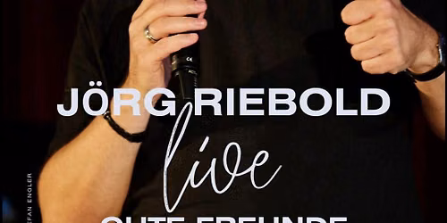 "Gute Freunde - weiter geht's" Konzert mit J\u00f6rg Riebold
