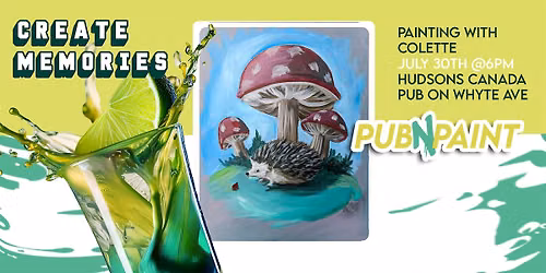 Pub N Paint  at  Hudsons Canada's Pub July 30th Paint and Sip