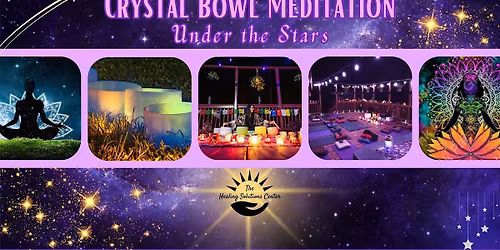 Crystal Bowl Sound Bath Under the Stars