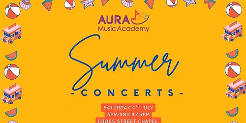 Aura Music Academy Summer Concert - Saturday 4th July - 3pm