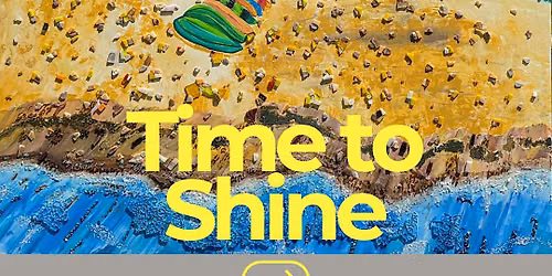 Time to Shine Solo Art Exhibition and Meet the Artist