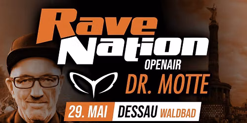 29.05. x RAVE NATION (Openair) w\/. Dr. Motte x DESSAU (Waldbad)