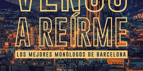 Vengo a Re\u00edrme en Barcelona