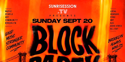 SUNRISESSION.TV: END OF THE SUMMER BLOCK PARTY FREE EVENT