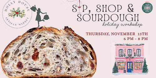 Sip, Shop & Sourdough - Christmas workshop @Holly House Boutique