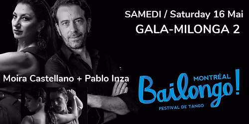 Bailongo | Gala Milonga 2 \u2022 avec Pablo Inza + Moira Castellano