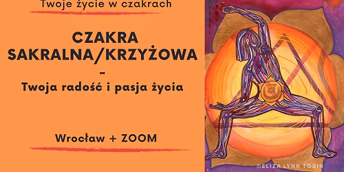 Czakra sakralna - Twoja rado\u015b\u0107 i pasja \u017cycia \/ Wroc\u0142aw + ZOOM