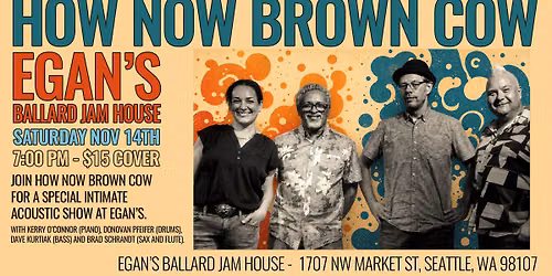 Acoustic How Now Brown Cow @ Egan's w\/ Brad Schrandt (sax & flute)