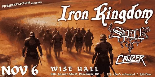 IRON KINGDOM \/\/ SPELL \/\/ CR\u00dcZER. November 6, 2026 @ The Wise Hall
