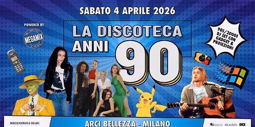 La Discoteca Anni 90 by Megamix Party\u00ae - All The Hits | Arci Bellezza, Milano