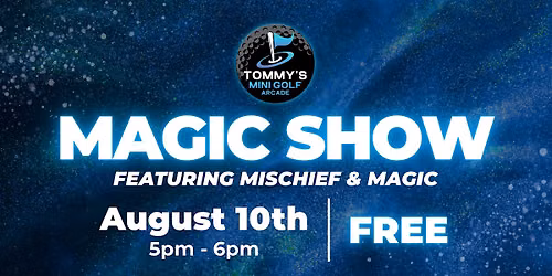 Magic Show at Tommy's Mini Golf