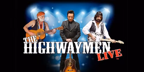 The Highwaymen Live! A Musical Tribute