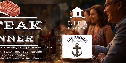 Life Houses Steak Dinner @ Eagles 4040